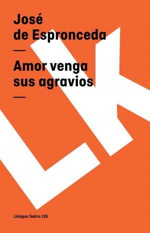 Cover of the book Amor venga sus agravios by Francisco González de Bustos