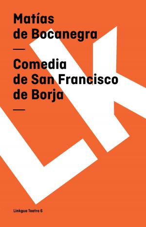 Cover of the book Comedia de San Francisco de Borja by Antonio Mira de Amescua