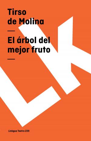Cover of the book El árbol del mejor fruto by Tirso de Molina