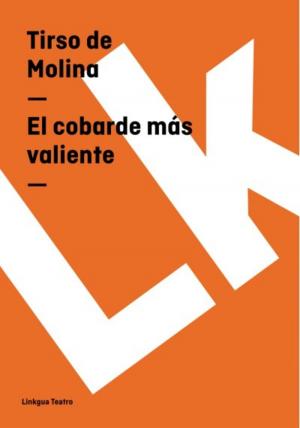 Cover of the book El cobarde más valiente by Tirso de Molina