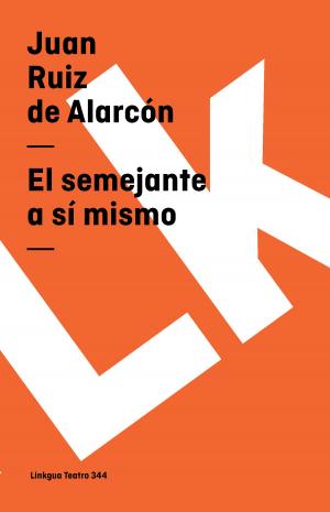 Cover of the book El semejante a sí mismo by Pedro Calderón de la Barca