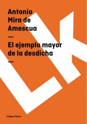 Cover of the book El ejemplo mayor de la desdicha by Manuel de Zequeira y Arango