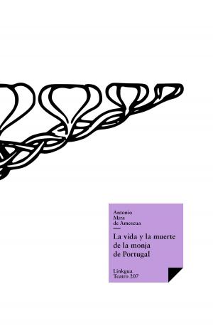 Cover of the book La vida y la muerte de la monja de Portugal by Pedro Calderón de la Barca