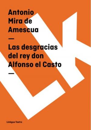 Book cover of Las desgracias del rey don Alfonso el Casto