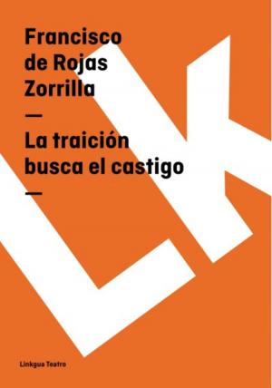 Cover of the book La traición busca el castigo by Miguel de Cervantes Saavedra
