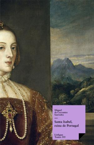 Cover of the book Santa Isabel, reina de Portugal by Antonio Hurtado de Mendoza