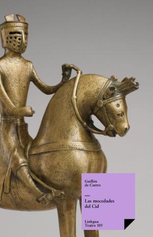 Cover of the book Las mocedades del Cid by Benito Pérez Galdós