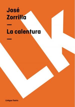 Cover of the book La calentura by Agustín Moreto y Cabaña