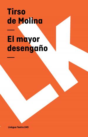 Cover of the book El mayor desengaño by Tirso de Molina