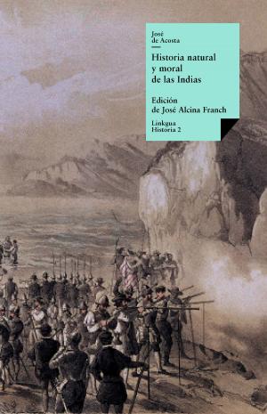 Cover of the book Historia natural y moral de las Indias. Selección by Agustín Pomposo Fernández