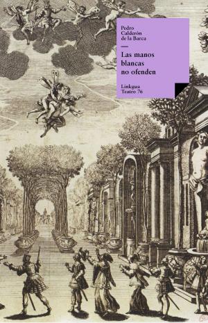 Cover of the book Las manos blancas no ofenden by Cayetano de Cabrera y Quintero