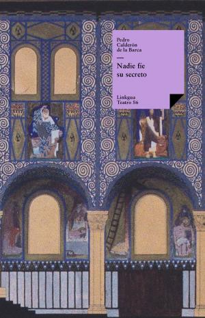 Cover of the book Nadie fíe su secreto by José de la Luz y Caballero