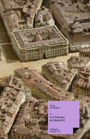 Cover of the book Los balcones de Madrid II by Tirso de Molina