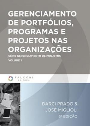 Cover of the book Gerenciamento de Portfólios, Programas e Projetos nas organizações by Darryl Taylor, Kai Bass