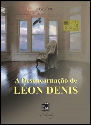 Cover of the book A Desencarnação de Léon Denis by Allan Kardec