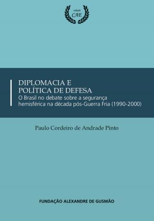 Cover of the book Diplomacia e Política de Defesa by Vikash Gautam