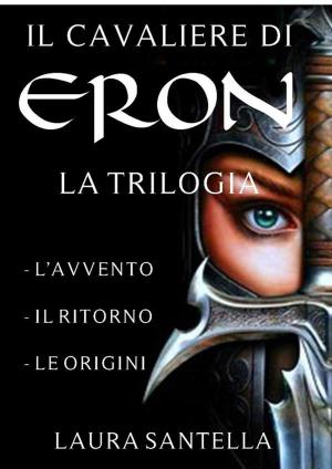 Cover of the book Il cavaliere di Eron - Trilogia completa by Ruu McKinney