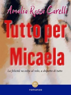 Cover of the book Tutto per Micaela by Joachim du Bellay