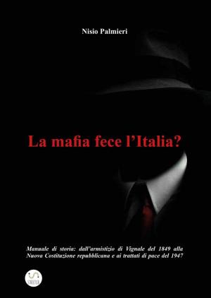 Cover of the book La mafia fece l’Italia? by Munson LLC