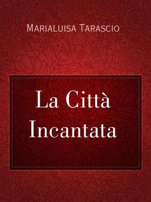 Cover of the book La Città Incantata by CHAN JING YUAN