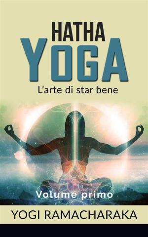 Book cover of Hatha yoga - L'arte di star bene - volume primo