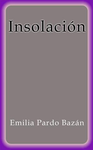 Cover of the book Insolación by Emilia Pardo Bazán