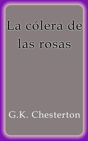 Book cover of La cólera de las rosas