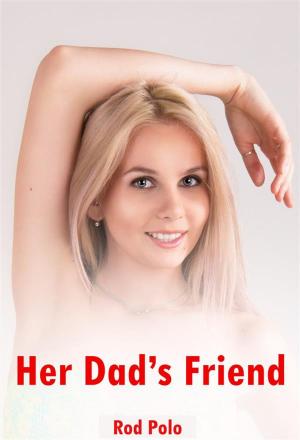 Cover of the book Her Dad’s Friend by Rod Polo