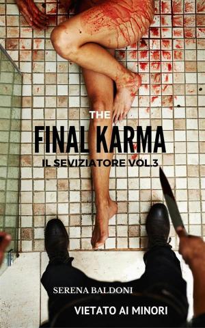 Cover of the book Karma il Seviziatore Vol. 3 The Final by Serena Monroe