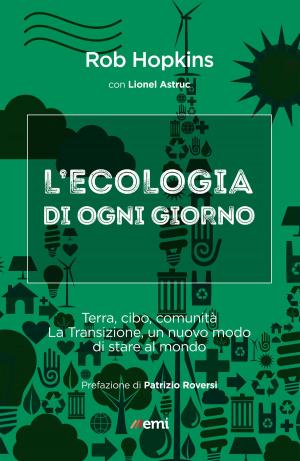 Cover of the book Ecologia di ogni giorno by Renato Kizito Sesana, Raffaello Nogaro, mons.