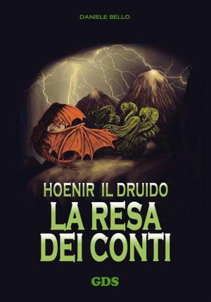 Cover of the book Hoenir il druido - La resa dei conti by Antonella Perilli