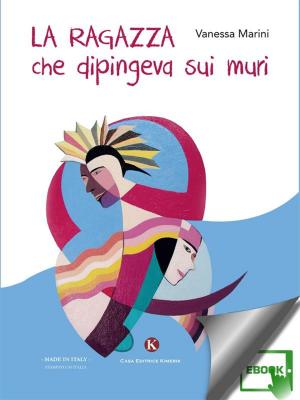 Book cover of La ragazza che dipingeva sui muri