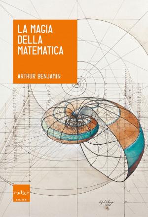 Cover of the book La magia della matematica by Telmo Pievani, Luca De Biase