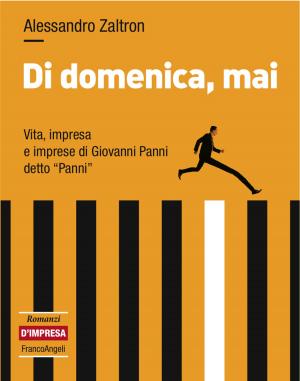 Book cover of Di domenica, mai. Vita, impresa e imprese di Giovanni Panni detto "Panni"