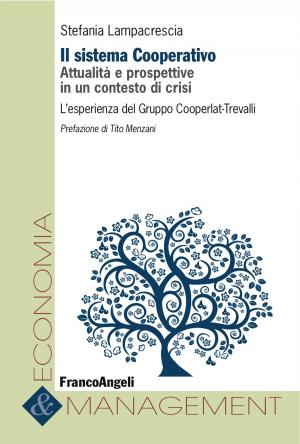 Book cover of Il sistema cooperativo. Attualità e prospettive in un contesto di crisi. L'esperienza del Gruppo Cooperlat-Trevalli