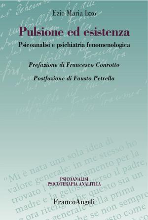 Cover of the book Pulsione ed esistenza. Psicoanalisi e psichiatria fenomenologica by Vanni Codeluppi