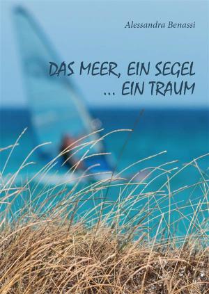 Book cover of das Meer, ein Segel... ein Traum