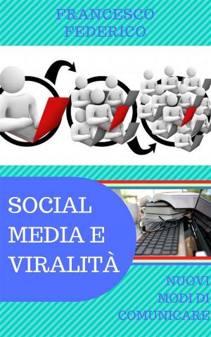 Book cover of Social Media e Viralità: Nuovi Modi di Comunicare
