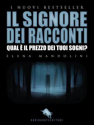 Cover of the book IL SIGNORE DEI RACCONTI by Taylor Love