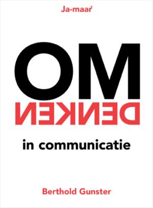 Cover of the book Omdenken in communicatie by Gérard de Villiers