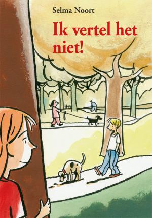 Cover of the book Ik vertel het niet! by Anke Kranendonk