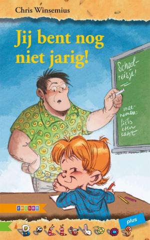 Cover of the book Jij bent nog niet jarig! by Monique van der Zanden