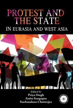 Cover of the book Protest and the State in Eurasia and West Asia by Prof Kingshuk Chatterjee