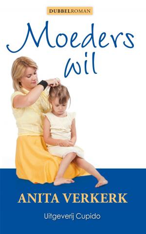 Cover of the book Moeders wil by Anita Verkerk
