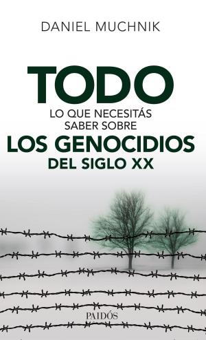Cover of the book Todo lo que necesitás saber sobre los genocidios del siglo XX by AA. VV.