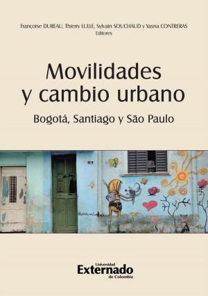 Book cover of Movilidades y cambio urbano: Bogotá, Santiago y São Paulo