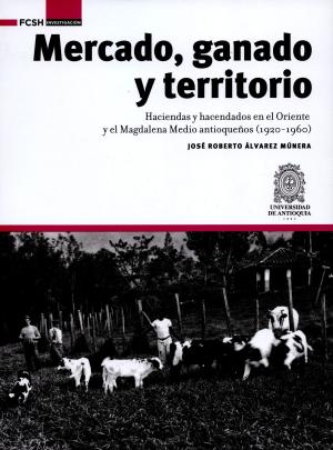 bigCover of the book Mercado, ganado y territorio: by 