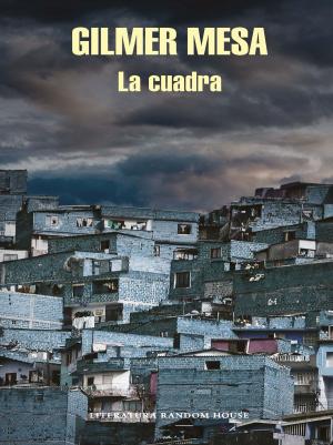 Cover of the book La cuadra by Víctor De Currea-Lugo