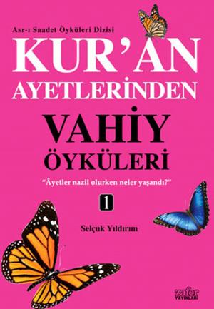 Cover of the book Kur'an Ayetlerinden Vahiy Öyküleri 1 by Ali Çankırılı