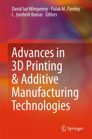 Cover of the book Advances in 3D Printing & Additive Manufacturing Technologies by Crystal Jongen, Anton Clifford, Roxanne Bainbridge, Janya McCalman